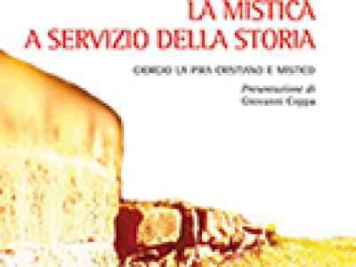 La mistica al servizio della storia di Giorgio La Pira