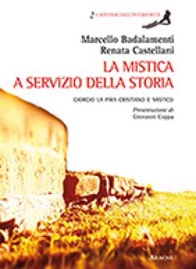 La mistica al servizio della storia di Giorgio La Pira