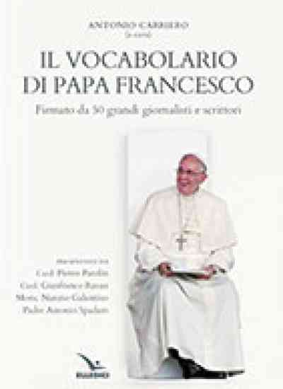 Cinquanta parole per capire il Papa
