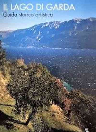 In questa guida c’è tutto il lago di Garda