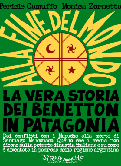 I Benetton, la Patagonia e il popolo dei Mapuche