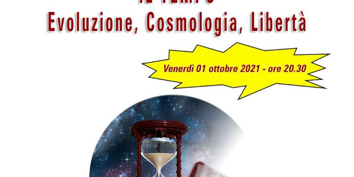 Tregnago. Il tempo: evoluzione, cosmologia, libertà