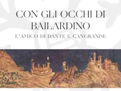 Bailardino Nogarola, l'amico di Dante e Cangrande