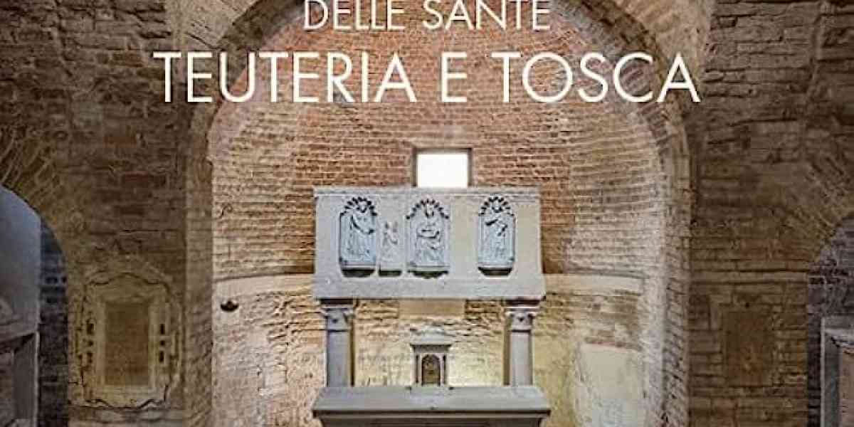 Il sacello delle Sante Teuteria e Tosca: testimonianza di Verona paleocristiana