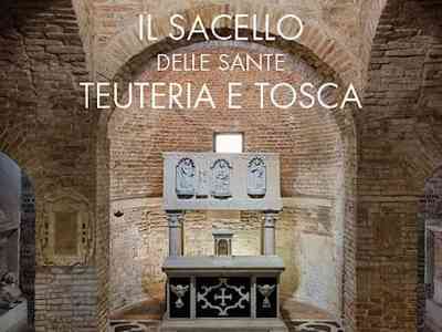 Il sacello delle Sante Teuteria e Tosca: testimonianza di Verona paleocristiana