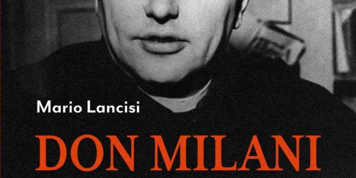 La parabola umana, spirituale e intellettuale di don Milani