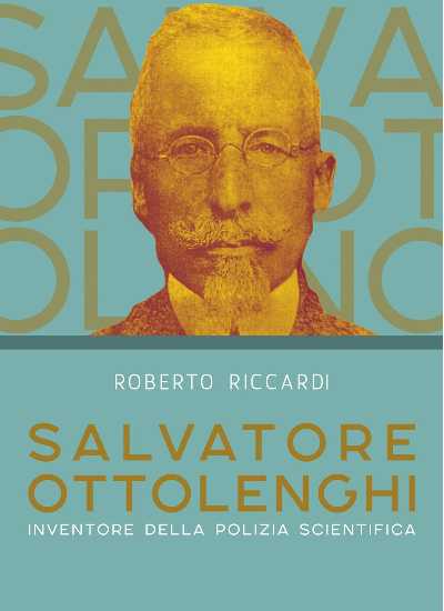 Ottolenghi, il medico visionario che inventò la polizia scientifica